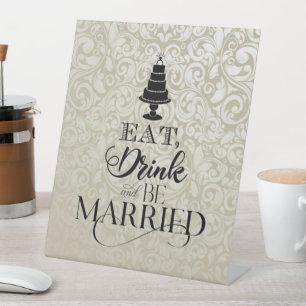 Eat, Drink, and be Married Pedestal Sign