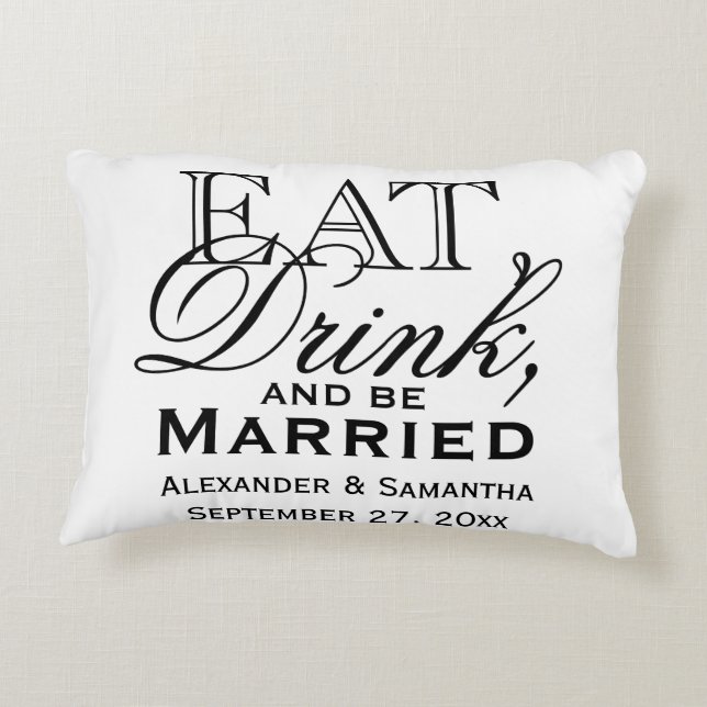 Eat, Drink, and Be Married Personalized Wedding Accent Pillow (Back)