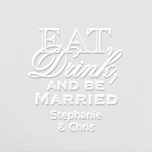 Eat, Drink, and Be Married Personalized Wedding Embosser (Design)