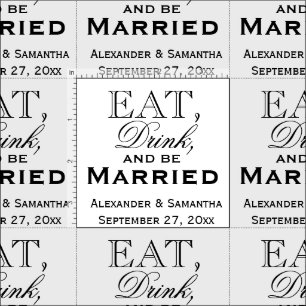 Eat, Drink, and Be Married Personalized Wedding Fabric