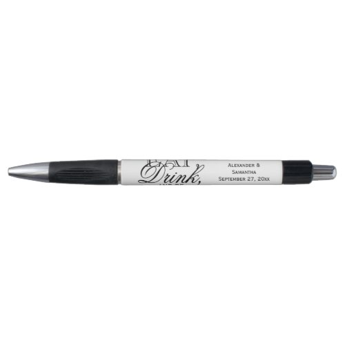 Eat Drink and Be Married Personalized Wedding Pen