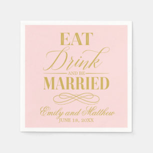 Eat Drink and Be Married Pink and Gold Wedding Napkins