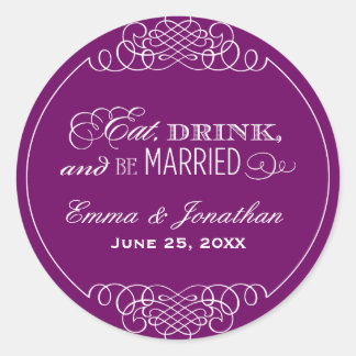 Eat Drink and Be Married Purple Wedding Monogram Classic Round Sticker