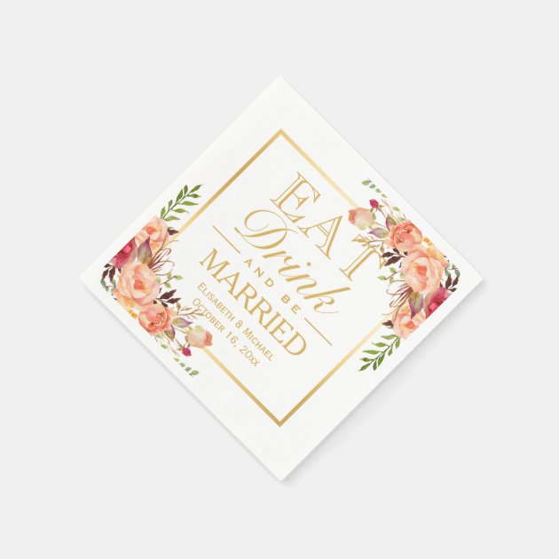 EAT Drink And Be Married Rustic Orange Floral Gold Paper Napkin