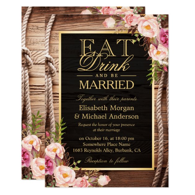 EAT Drink And Be Married Rustic Wood Knot Floral Invitation
