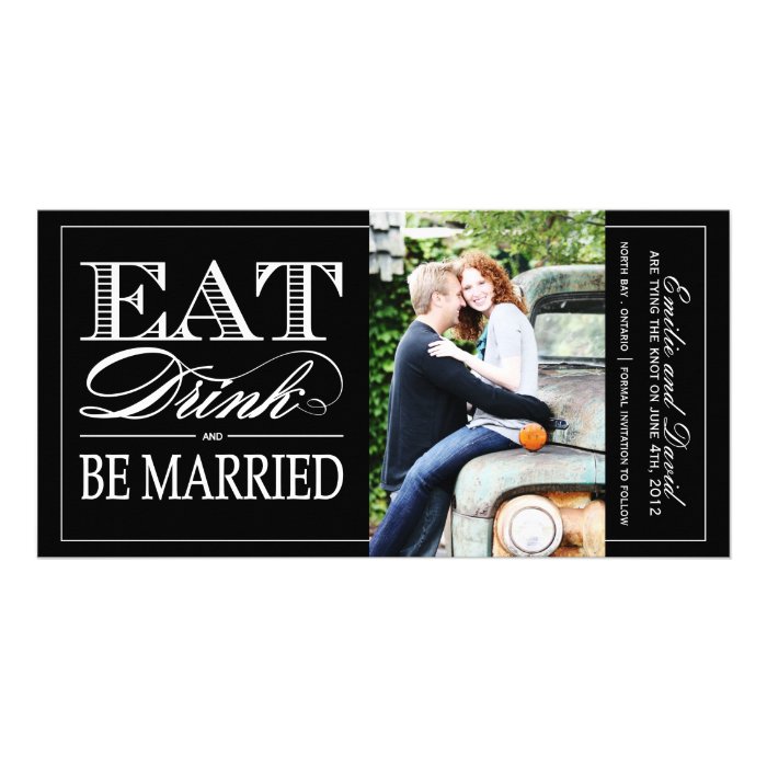 Eat, Drink and Be Married Save the Date Invite Photo Cards