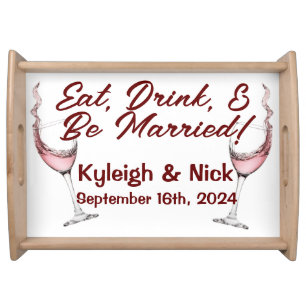 Eat, Drink, and Be Married Serving Tray