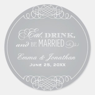 Eat Drink and Be Married Silver Wedding Monogram Classic Round Sticker