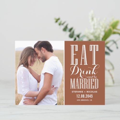 Eat Drink and Be Married Terracotta Photo Save The Date