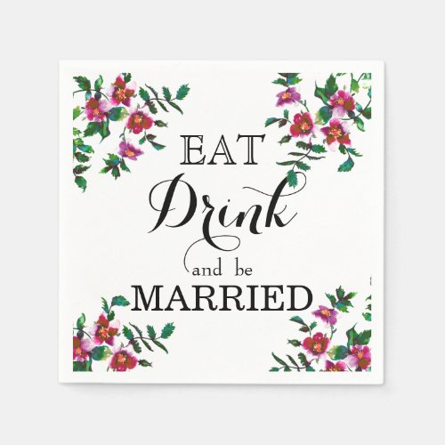 Eat Drink and be Married _vintage rose Napkins