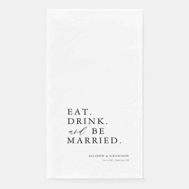 Eat Drink and Be Married Wedding Guests Hand Paper Guest Towels (Front)