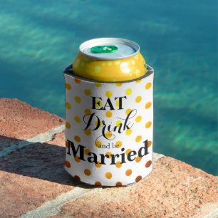 Eat Drink and be Married wedding humor Can Cooler
