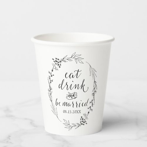 Eat Drink and Be Married Wedding Paper Cups