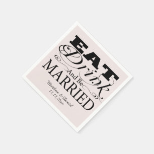 Eat Drink And Be Married Wedding Paper Napkins