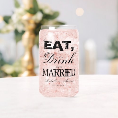 Eat drink and be married wedding soda can glasses