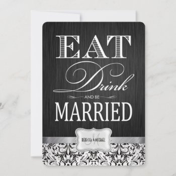 Eat Drink And Be Married With Black & White Damask Invitation by weddingsNthings at Zazzle