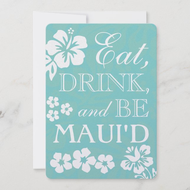 Eat Drink and Be Maui'd Wedding Invitations (Front)