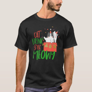 Eat Drink And Be Meowy Family Christmas Cats Kitty T-Shirt