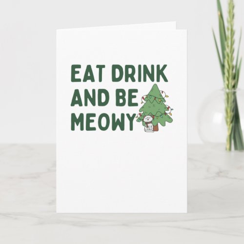 Eat Drink And Be Meowy Kitten Christmas Card