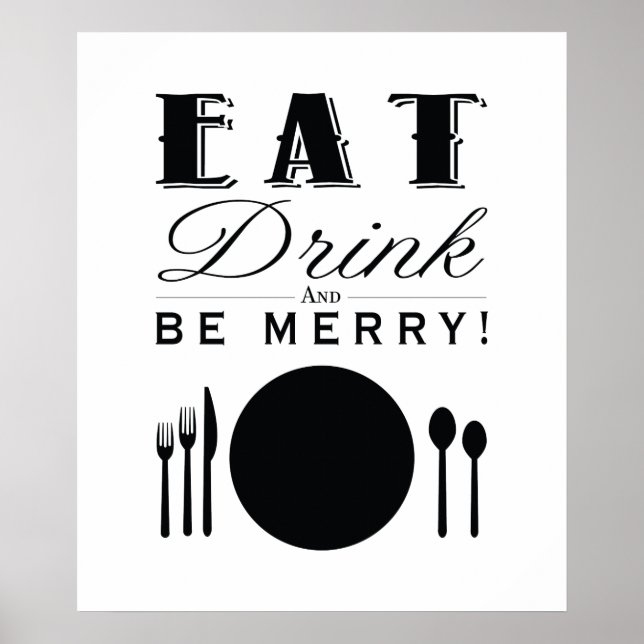Eat, Drink and Be Merry (11x14) Poster (Front)