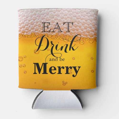 Eat Drink and be Merry Can Cooler