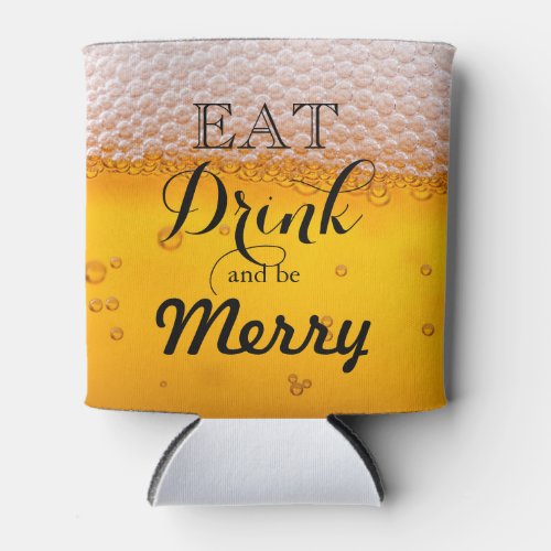 Eat Drink and be Merry Can Cooler