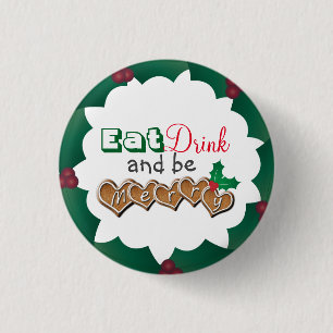 Eat, Drink and be Merry Christmas Button