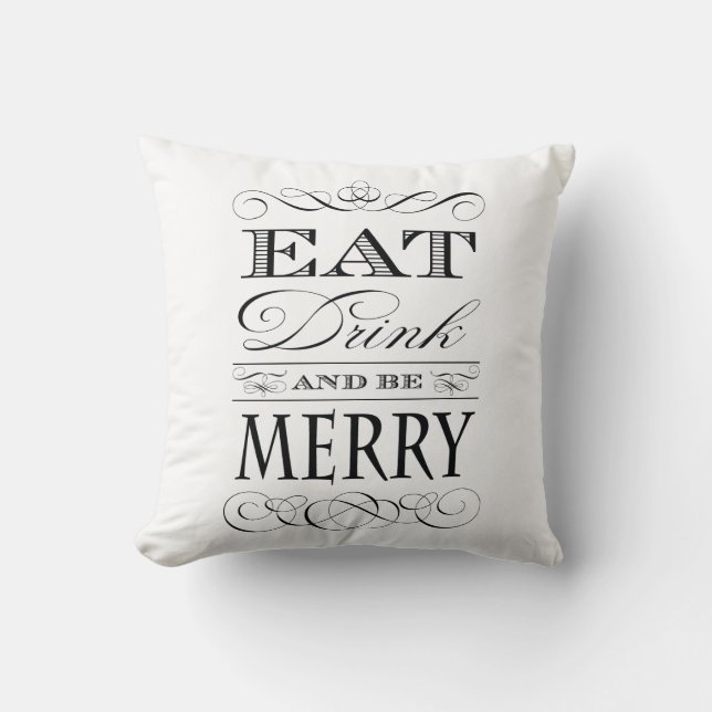 Eat Drink and Be Merry Christmas Cheer Throw Pillow (Front)