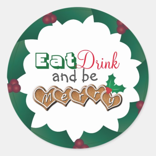 Eat Drink and be Merry Christmas Classic Round Sticker