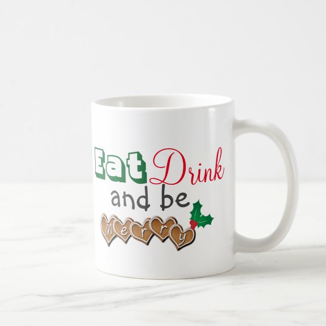 Eat, Drink and be Merry Christmas Coffee Mug (Right)