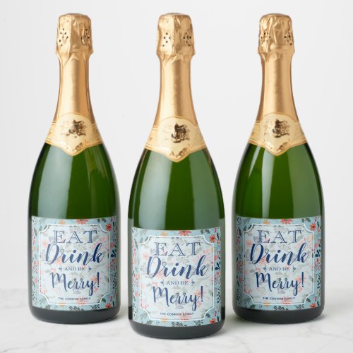 Eat Drink and Be Merry Christmas Floral Holiday Sparkling Wine Label