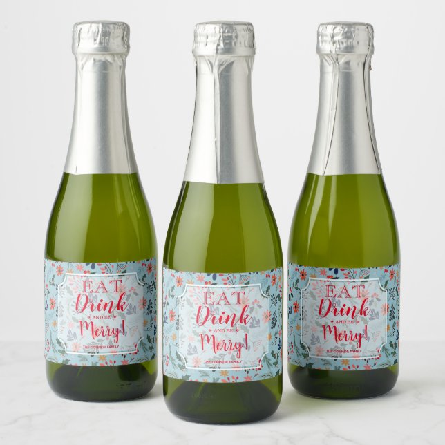 Eat Drink and Be Merry Christmas Floral Holiday Sparkling Wine Label (Bottles)