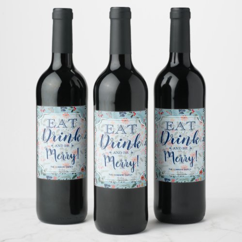 Eat Drink and Be Merry Christmas Floral Holiday Wine Label