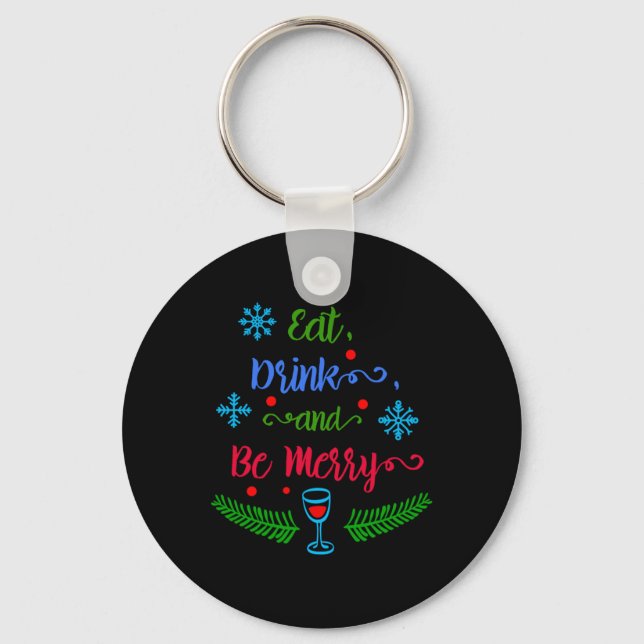 Eat Drink And Be Merry Christmas Holiday Kids T Sh Keychain (Front)