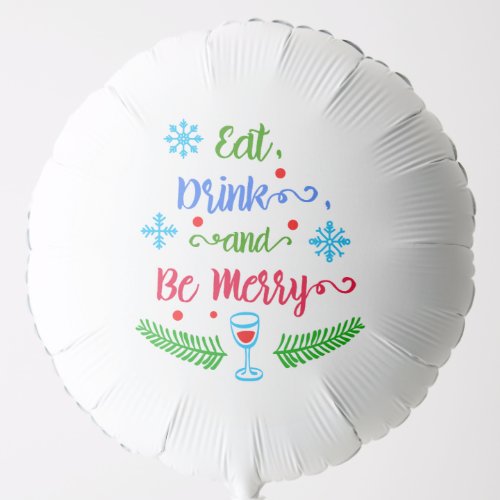Eat Drink and Be Merry Christmas Holiday ZSSPG Balloon