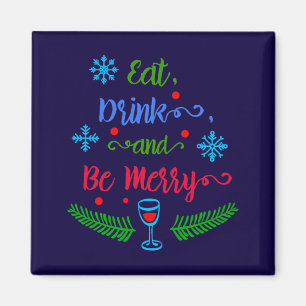 Eat, Drink and Be Merry, Christmas Holiday, ZSSPG Magnet