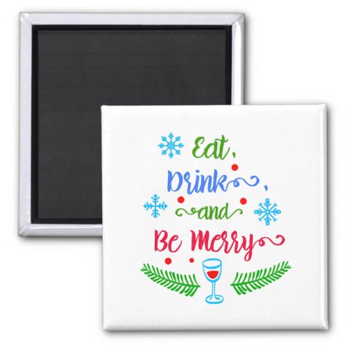 Eat Drink and Be Merry Christmas Holiday ZSSPG Magnet
