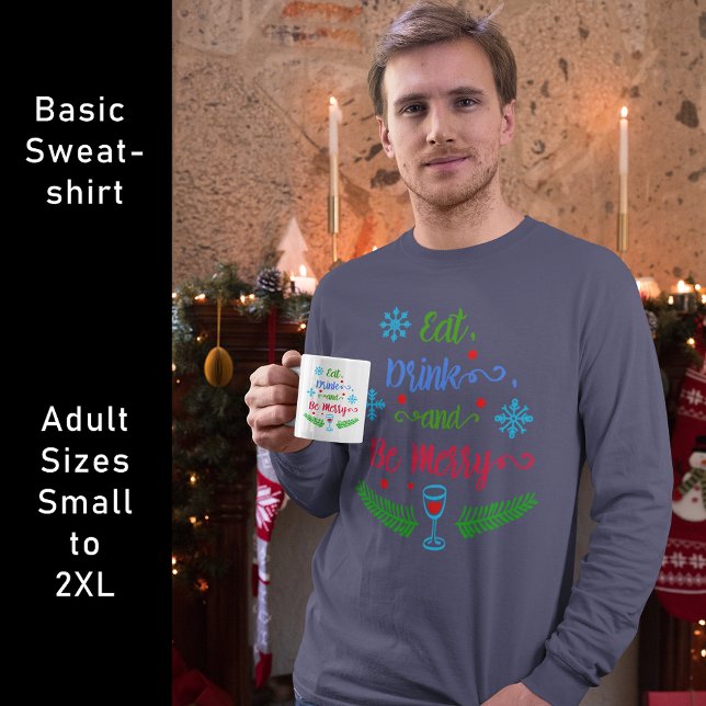 Eat, Drink and Be Merry, Christmas Holiday, ZSSPG Sweatshirt (Eat, Drink and Be Merry, Christmas Holiday, ZSSPG Sweatshirt)
