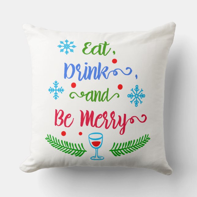 Eat, Drink and Be Merry, Christmas Holiday, ZSSPG Throw Pillow (Front)