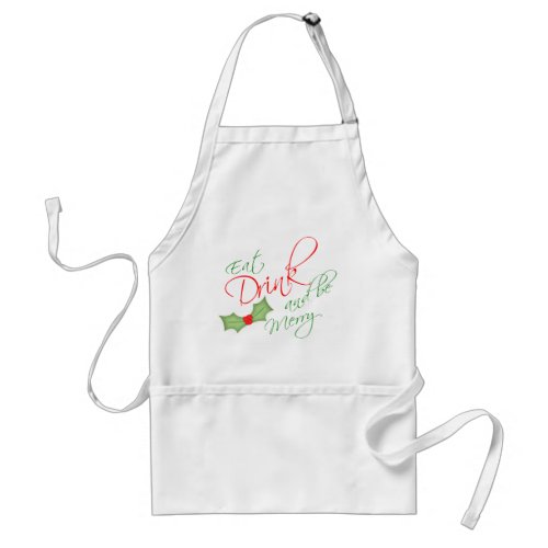 Eat Drink and be Merry Christmas Holly Berry Adult Apron