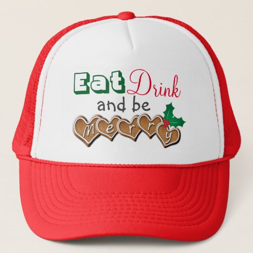 Eat Drink and be Merry Christmas Trucker Hat