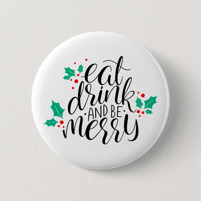 Eat Drink and Be Merry Design Button (Front)