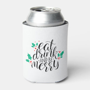 Eat Drink and Be Merry Design Can Cooler