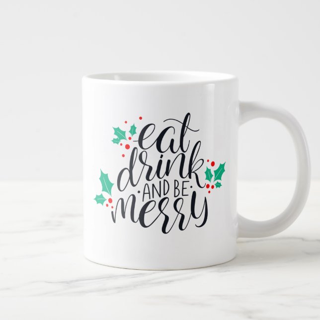Eat Drink and Be Merry Design Giant Coffee Mug (Right)