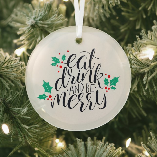 Eat Drink and Be Merry Design Glass Ornament (Insitu)