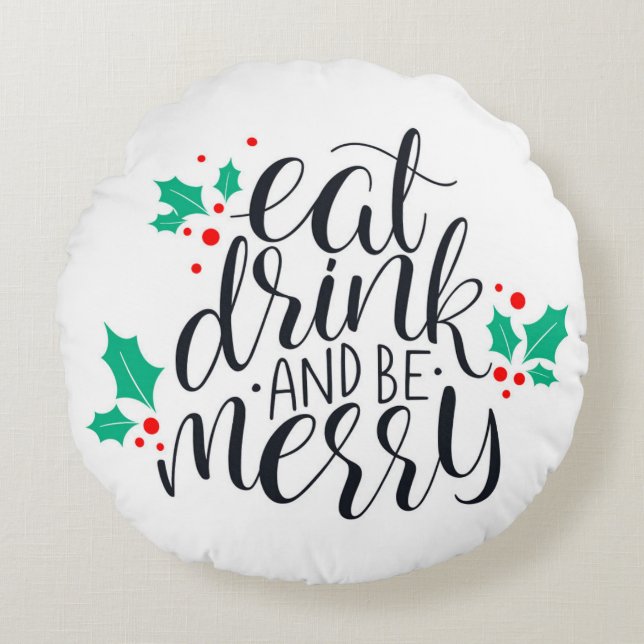 Eat Drink and Be Merry Design Round Pillow (Front)