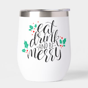 Eat Drink and Be Merry Design Thermal Wine Tumbler
