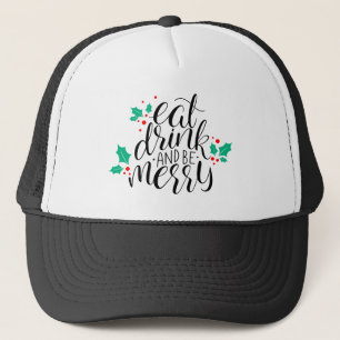 Eat Drink and Be Merry Design Trucker Hat