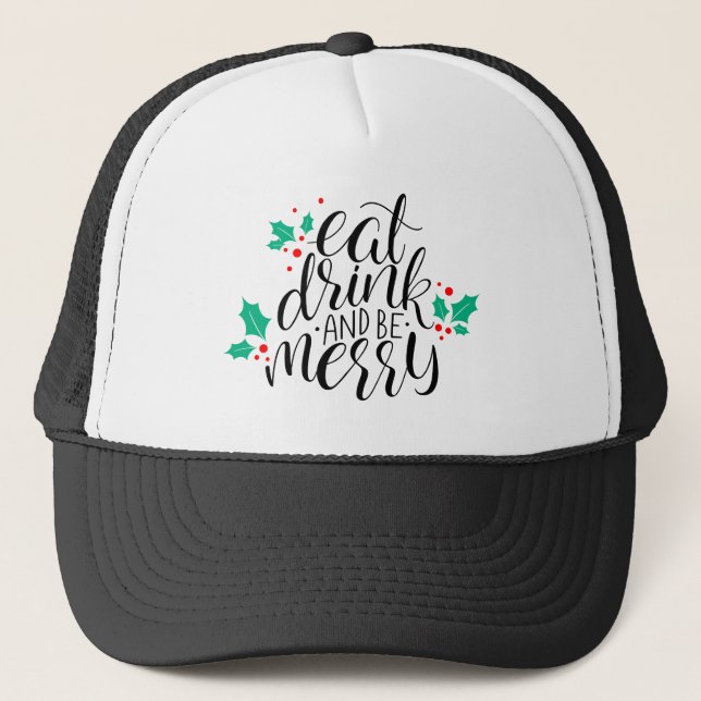 Eat Drink and Be Merry Design Trucker Hat (Front)