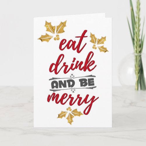 Eat Drink And Be Merry Festive Holiday Christmas Card